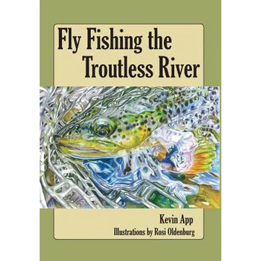Fly Fishing The Troutless River