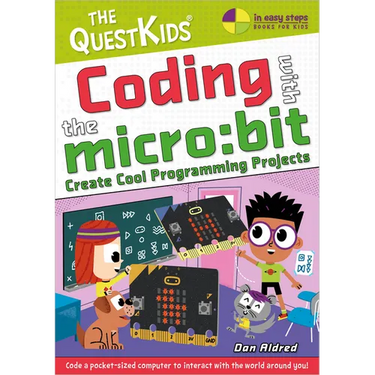 Coding with the Micro: Bit - Create Cool Programming Projects: The Questkids Children's Series