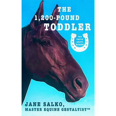 The 1,200 Pound Toddler: Lessons From Life's Most Authentic Teachers
