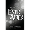 To the Ever After