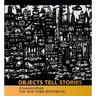 Objects Tell Stories: Treasures from the New York Historical