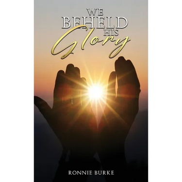 We Beheld His Glory