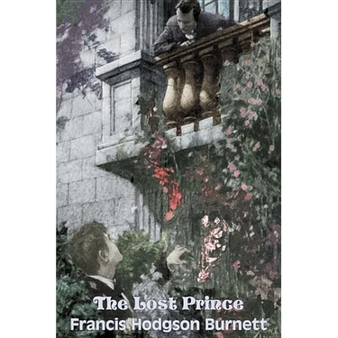 The Lost Prince by Frances Hodgson Burnett, Juvenile Fiction, Classics, Family