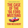 The Case of the '66 Ford Mustang