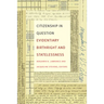 Citizenship in Question: Evidentiary Birthright and Statelessness