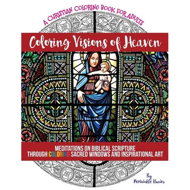 Coloring Visions of Heaven: An Inspirational Christian Coloring Book of Scenes Inspired by the Bible For Adults of Faith Seeking Peace