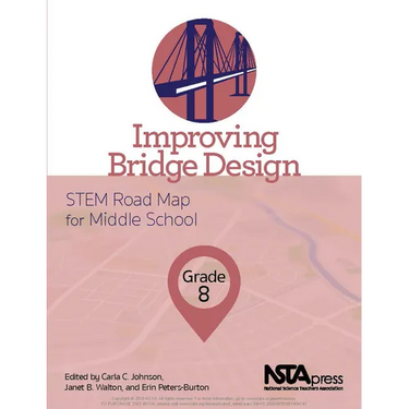 Improving Bridge Design, Grade 8: Stem Road Map for Middle School