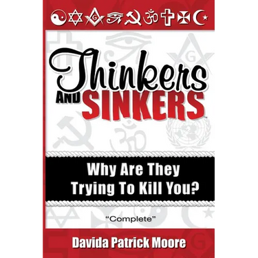 Thinkers and Sinkers: Why Are They Trying to Kill You?