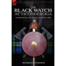 The Black Watch at Ticonderoga: Campaigns in the French & Indian War