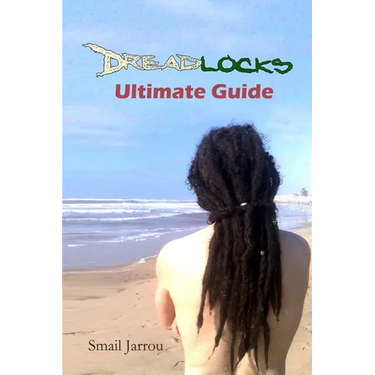Dreadlocks Ultimate Guide: Getting Healthy Locks for all hair textures and maintaining them