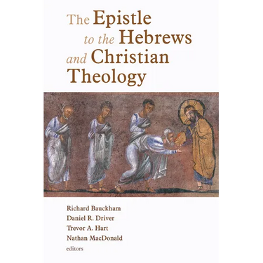 The Epistle to the Hebrews and Christian Theology