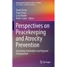Perspectives on Peacekeeping and Atrocity Prevention: Expanding Stakeholders and Regional Arrangements