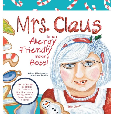 Mrs. Claus is an Allergy Friendly Baking Boss!: A Charming Christmas Story That Includes an Allergy-Friendly Sugar Cookie Recipe.