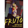 Fruto: Bearing the Burden of Care