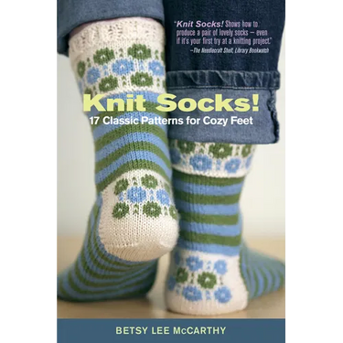 Knit Socks!: 17 Classic Patterns for Cozy Feet