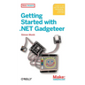 Getting Started with .Net Gadgeteer: Learn to Use This .Net Micro Framework-Powered Platform