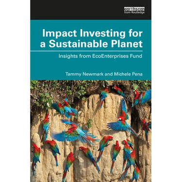 Impact Investing for a Sustainable Planet: Insights from EcoEnterprises Fund