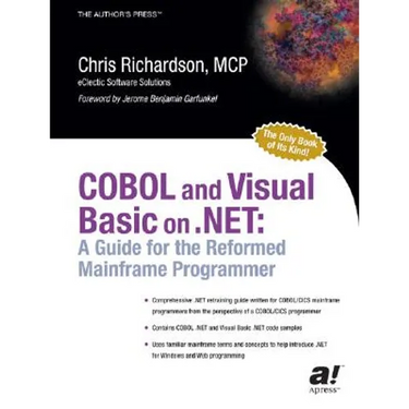 COBOL and Visual Basic on .Net: A Guide for the Reformed Mainframe Programmer