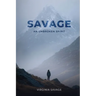 Savage, An Unbroken Spirit