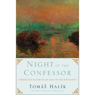 Night of the Confessor: Christian Faith in an Age of Uncertainty