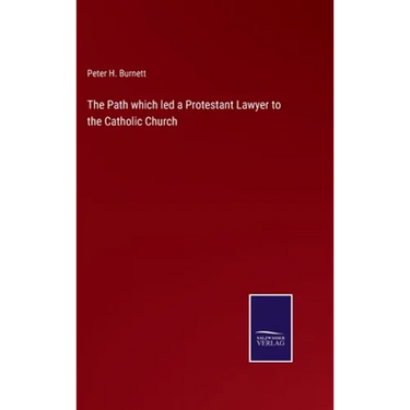 The Path which led a Protestant Lawyer to the Catholic Church