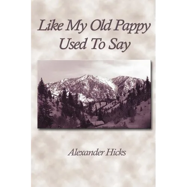 Like My Old Pappy Used to Say: The Nineteenth Century Speaks to the Twenty-First