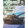 How to Draw Military Tanks 06: Awesome Educational Book to Learn Drawing Step by Step For Beginners!: Learn to draw Military Tanks for kids & adults