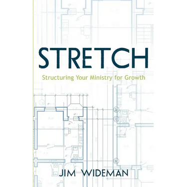 Stretch-Structuring Your Ministry For Growth