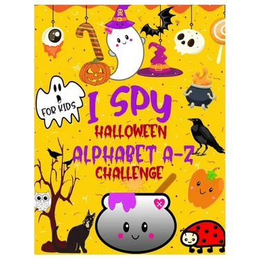 I Spy Halloween Alphabet A-Z Challenge: A Fun Activity Learning Book for Toddlers and Preschoolers Ages 2-5 - An Interactive Colorful Alphabet A-Z Gue