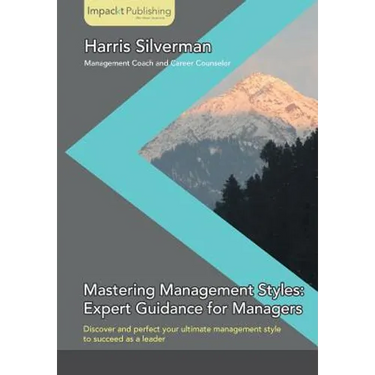 Mastering Management Styles: Expert Guidance for Managers