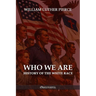Who We Are: History of the White Race