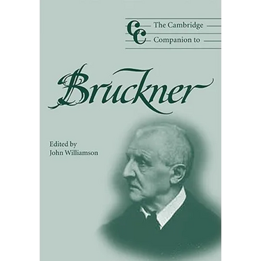 The Cambridge Companion to Bruckner