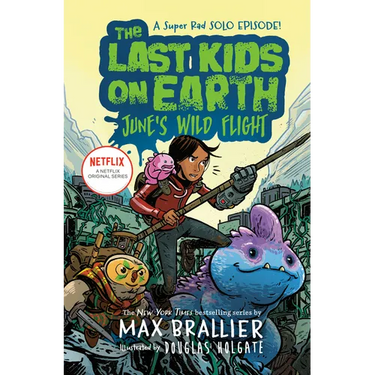 The Last Kids on Earth: June's Wild Flight
