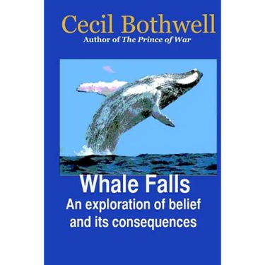 Whale Falls: An Exploration of Belief and Its Consequences