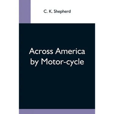 Across America By Motor-Cycle