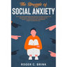 The Struggle of Social Anxiety: Stop The Awkwardness and Fear of Talking to People or Being Social. Proven Methods to Stop Social Anxiety and Achieve