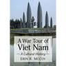 A War Tour of Viet Nam: A Cultural History