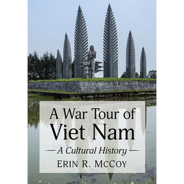 A War Tour of Viet Nam: A Cultural History