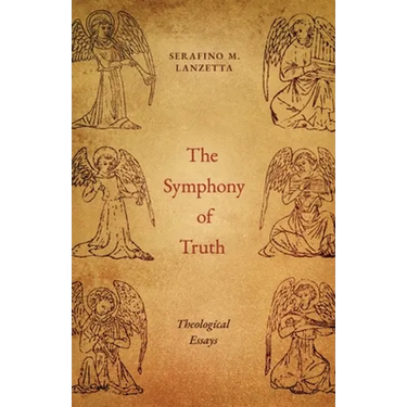 The Symphony of Truth: Theological Essays