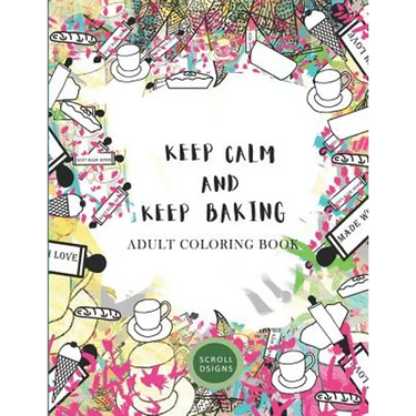 KEEP CALM AND KEEP BAKING- Adult Coloring Book