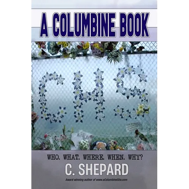 A Columbine Book: Who. What. Where. When. Why?