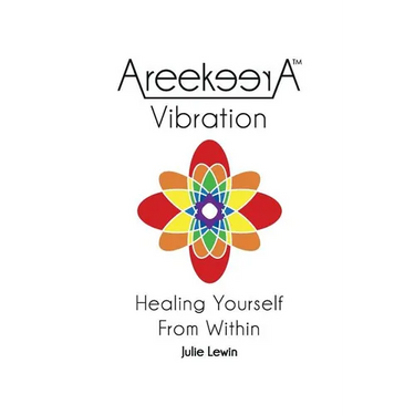 AreekeerA(TM) Vibration: Healing Yourself From Within