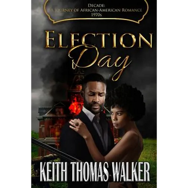 Election Day: Decades: A Journey of African-American Romance 1970s