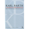 Church Dogmatics Study Edition 27: The Doctrine of Reconciliation IV.3.1 § 69