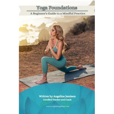 Yoga Foundations (A Beginner's Guide to a Mindful Practice)