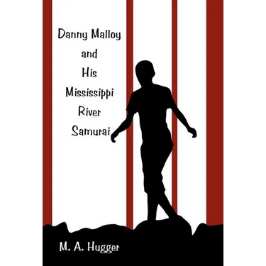 Danny Malloy and His Mississippi River Samurai
