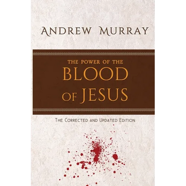 The Power of the Blood of Jesus: The Corrected and Updated Edition