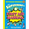 The Superhero's First Aid Manual: Step-By-Step Skills for Young People