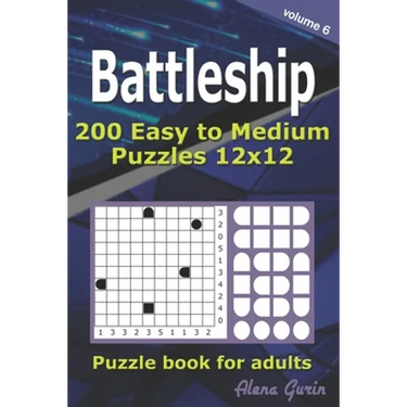 Battleship puzzle book for adults.: 200 Easy to Medium Puzzles 12x12 (Volume 6)