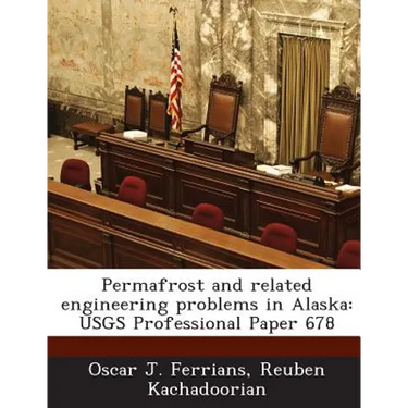 Permafrost and Related Engineering Problems in Alaska: Usgs Professional Paper 678